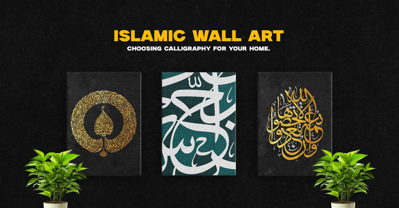 Islamic wall art: choosing calligraphy for your home.