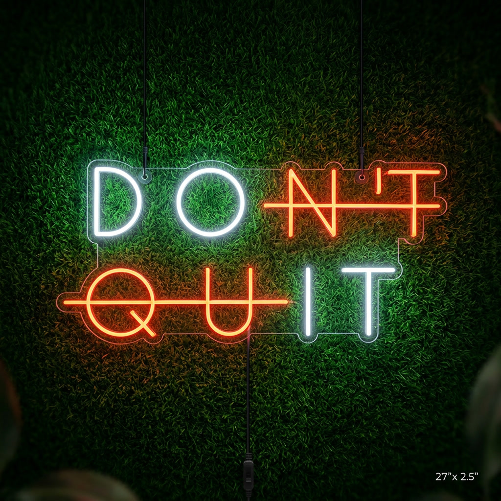 Don't Quit Neon Sign