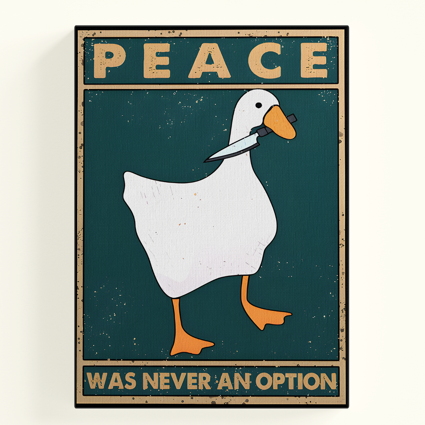 Peace Was Never An Option Duck Poster
