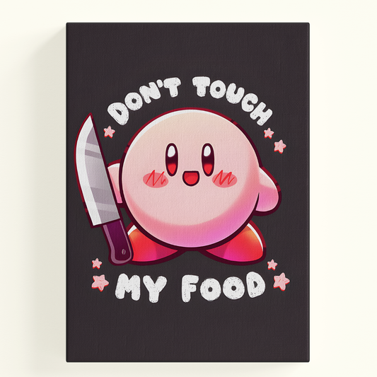 Dont Touch My Food Kirby Poster