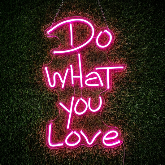 Do What You Love Motivational Neon Sign