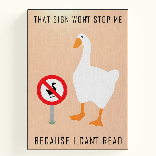 That Sign Wont Stop Me Duck Poster